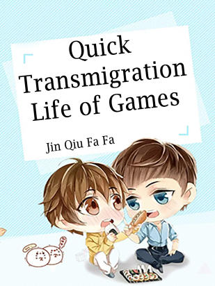Quick Transmigration: Life of Games